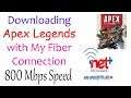 Downloading Apex Legends Game with my 200 Mbps Netplus Fiber Connection 🔥
