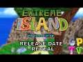 Extreme Island COMING SOON! - Release Date Reveal!