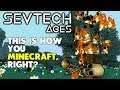 First time Minecraft player+complicated mod=heckin bad time | Minecraft Sevtech: Ages