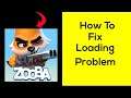 Fix "Zooba" App Loading Problem In Android Phone- Solve Zooba Not Loading Issue