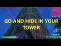 Fortnite (PS5) - Go and hide in your tower ! LOL !