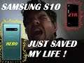 How Samsung Galaxy S10 Saved My Life!