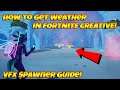 How To Get Weather In Fortnite Creative! HOW To Use The VFX Spawner In Fortnite Creative!