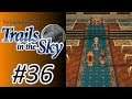 Let's Play Trails In The Sky (BLIND) Part 36: SPARE ME THE CONSPIRACIES