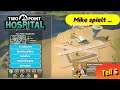 Mike geht ins Krankenhaus - Two Point Hospital 6