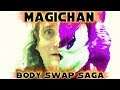 ຮṎṈḭᏨ ḭṈຮᾀṈḭtẙ Magichan Body Swap Saga