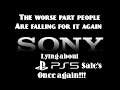 Sony is at it again lying about sale's and people are falling for it again. Haven't you learn???