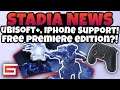 Stadia News, Ubisoft+, Game Updates, iPhone Support, Free Stadia Premiere Edition!
