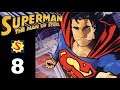 Superman: The Man of Steel - Part 8 - Space Race & Metallo Rampage