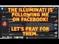 The Illuminati Is Following Me On Facebook Again Let's Pray For Them