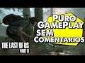 The Last of Us Parte 2 - NOVO Gameplay Completo - Sem Comentarios