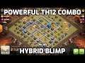 💪 TRY THIS POWERFUL Hybrid Blimp Combo for TH12 Clan War 3 STARS - 2 Fresh Hit Replays