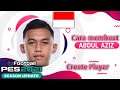 Tutorial cara membuat Abdul Aziz di PES 2021. Create Player PES 2021