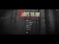 7 Days to die(PC) A18.3b4 Exp 難易度:Insane#30 All Nightmare