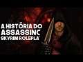 A HISTÓRIA DO ASSASSÍNO: SKYRIM ROLEPLAY (Português) SKYRIM ANNIVERSARY EDITION