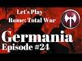 CLOSING IN ON ROME - Germania Episode 24 - Let's Play Rome: Total War