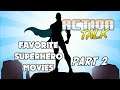 Favorite Superhero Movies Part 2