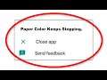 Fix Paper Color Apps Keeps Stopping Error Android & Ios - Fix Paper Color App Not Open Problem