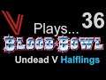 HALFLINGS AGAIN?! Let’s Play Blood Bowl (Season 3)