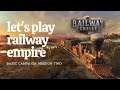 Lets Play - Railway Empire, Basic Campaign, Second Mission