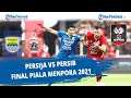 Persija Vs Persib Final Piala Menpora 2021
