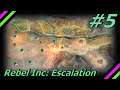 Rebel Inc: Escalation | Main-Game Walkthrough | Episode #5