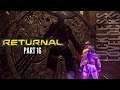 Returnal Part 16 // The Run 2 - Getting Stronger // Let's Play on Stream 4k 60fps