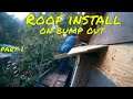 Snip of roof install on Bump out part1 on new Channel :Day in the Life of a Dad
