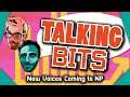 Talking Bits - New Voices Coming to NP