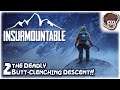 THE BUTT-CLENCHING DESCENT!! | Let's Play Insurmountable | Part 2