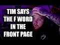 Tim says the F word in the front page - TimTheTatMan (Fortnite Battle Royale)