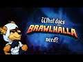 What does Brawlhalla need.