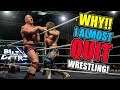 Why I Almost QUIT Wrestling!!