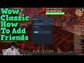 How To Add Friends On Wow Classic & Blizzard Launcher 🔥 World Of Warcraft How To Add Other Players