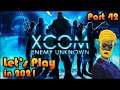 XCOM ENEMY UNKNOWN Let's Play in 2021 [Part 42] 👽👾🔫🚀