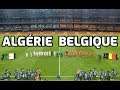 ALGÉRIE - BELGIQUE | Champion d'Afrique vs Les Diables Rouges PES 2019