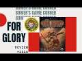 Bower's Game Corner #1315: For Glory Review *Half Deck Building and Half Gladiator Fighting Game!*