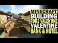 Building Red Dead Redemption 2 In Minecraft! Valentine Bank & Hotel