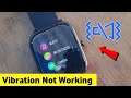 Fireboltt Smart Watch Vibration Not Working Problem Solved Android & iOS