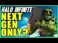 Halo Players Want Halo Infinite Next Gen ONLY! Is That Good For Halo Infinite?