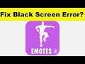How to Fix Dance From Fortnite App Black Screen Error Problem in Android & Ios | 100% Solution