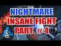 NIGHTMARE - INSANE FIGHT - PART #4