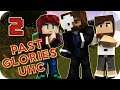 Past Glories UHC - Ep2 - Extreme Danger Everywhere!!