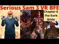 Power of a Woman | Serious Sam 3 VR BFE | Chapter 8 | The Dark Bride