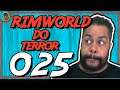 Rimworld PT BR #025 - Rimworld do Terror - Tonny Gamer