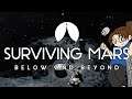 Surviving Mars: Below and Beyond - Let's Play! - Ep 1