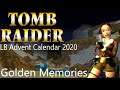 Tomb Raider LB Advent Calendar 2020 - Golden Memories Walkthrough
