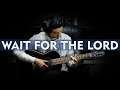 Wait for the Lord - Taizé - Fingerstyle Guitar Cover by Albert Gyorfi [+TABS]