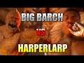Big Barch vs Harperlarp FT10