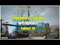Crafting Legendary Weapons Fallout 76